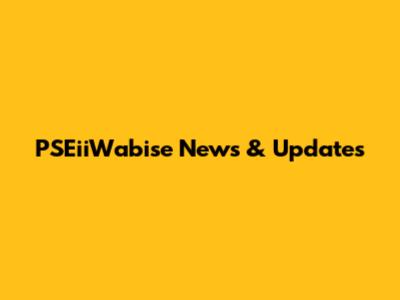 PSEiiWabise News & Updates