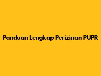 Panduan Lengkap Perizinan PUPR