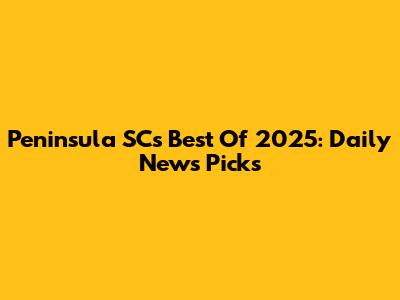 Peninsula SC's Best Of 2025: Daily News Picks
