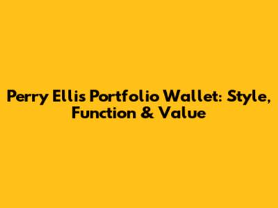 Perry Ellis Portfolio Wallet: Style, Function & Value