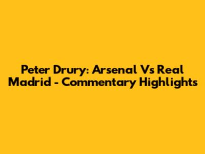 Peter Drury: Arsenal Vs Real Madrid - Commentary Highlights