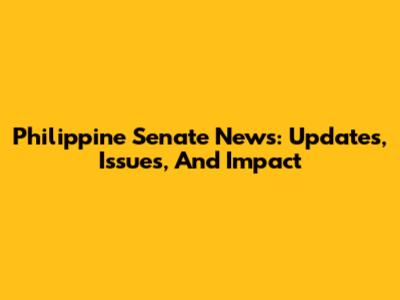 Philippine Senate News: Updates, Issues, And Impact