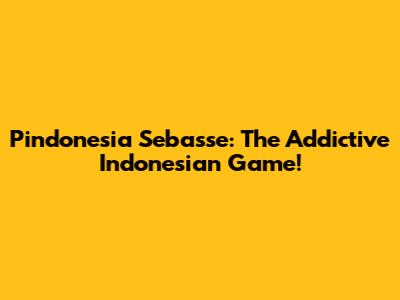 Pindonesia Sebasse: The Addictive Indonesian Game!