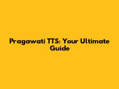 Pragawati TTS: Your Ultimate Guide