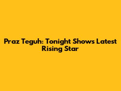 Praz Teguh: Tonight Show's Latest Rising Star