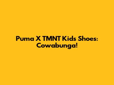 Puma X TMNT Kids' Shoes: Cowabunga!