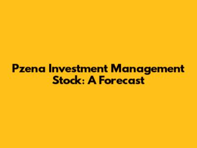Pzena Investment Management Stock: A Forecast