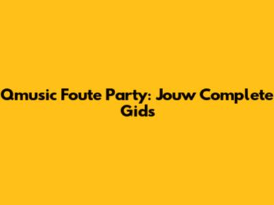 Qmusic Foute Party: Jouw Complete Gids