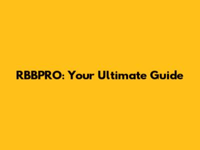 RBBPRO: Your Ultimate Guide