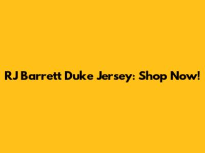 RJ Barrett Duke Jersey: Shop Now!