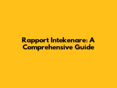 Rapport Intekenare: A Comprehensive Guide