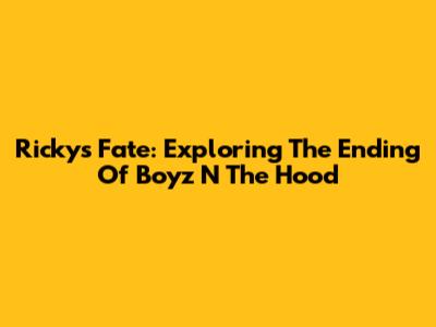 Ricky's Fate: Exploring The Ending Of Boyz N The Hood