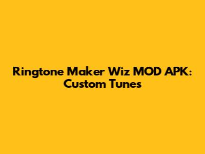 Ringtone Maker Wiz MOD APK: Custom Tunes