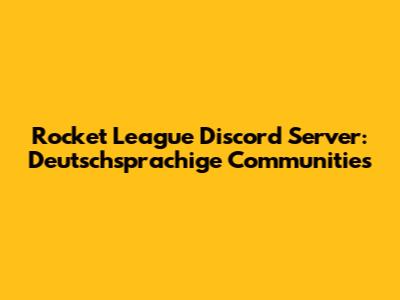 Rocket League Discord Server: Deutschsprachige Communities