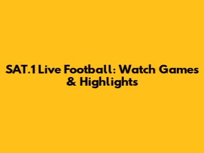 SAT.1 Live Football: Watch Games & Highlights