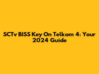 SCTv BISS Key On Telkom 4: Your 2024 Guide