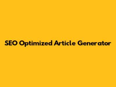 SEO Optimized Article Generator
