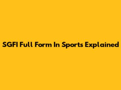 SGFI Full Form In Sports Explained