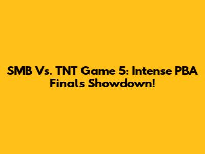 SMB Vs. TNT Game 5: Intense PBA Finals Showdown!