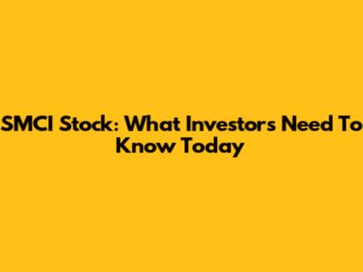 SMCI Stock: What Investors Need To Know Today