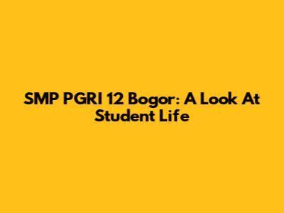 SMP PGRI 12 Bogor: A Look At Student Life