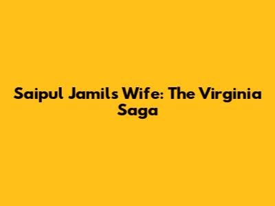 Saipul Jamil's Wife: The Virginia Saga