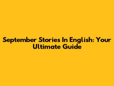 September Stories In English: Your Ultimate Guide
