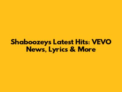 Shaboozey's Latest Hits: VEVO News, Lyrics & More