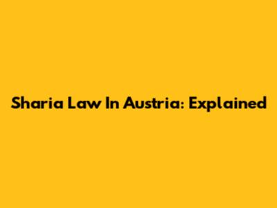 Sharia Law In Austria: Explained
