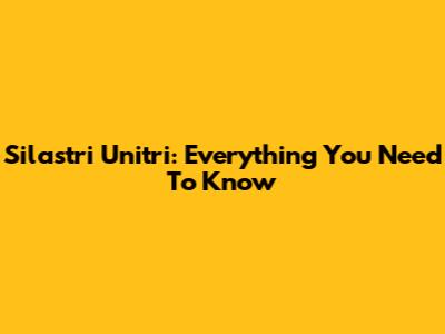 Silastri Unitri: Everything You Need To Know