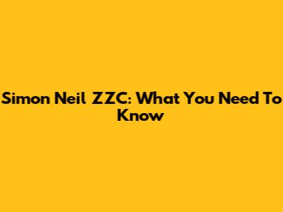 Simon Neil ZZC: What You Need To Know