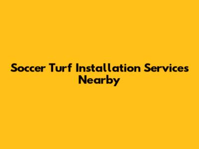 Soccer Turf Installation Services Nearby