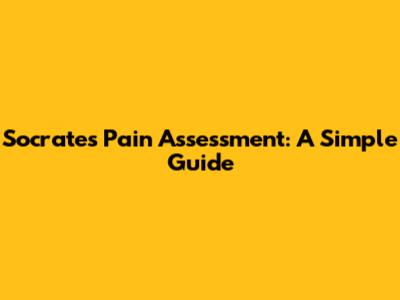 Socrates Pain Assessment: A Simple Guide