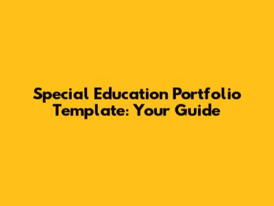 Special Education Portfolio Template: Your Guide