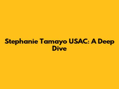 Stephanie Tamayo USAC: A Deep Dive