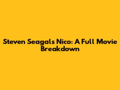 Steven Seagal's Nico: A Full Movie Breakdown