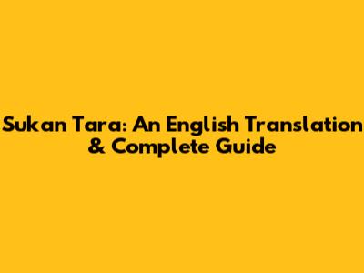 Sukan Tara: An English Translation & Complete Guide