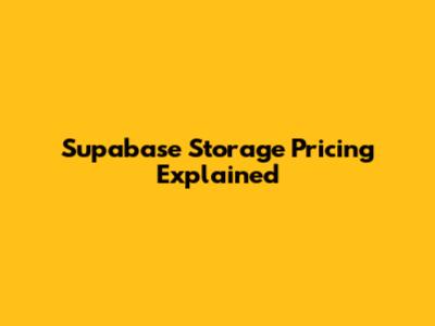 Supabase Storage Pricing Explained