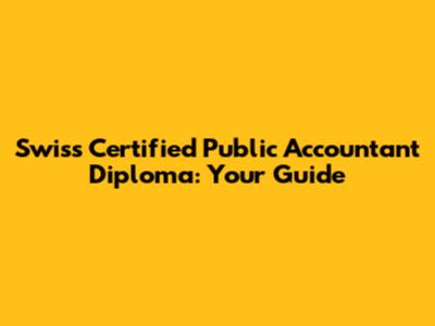 Swiss Certified Public Accountant Diploma: Your Guide