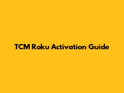 TCM Roku Activation Guide