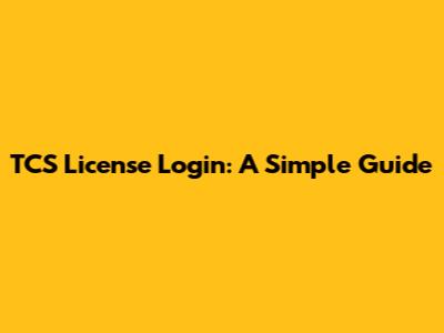 TCS License Login: A Simple Guide