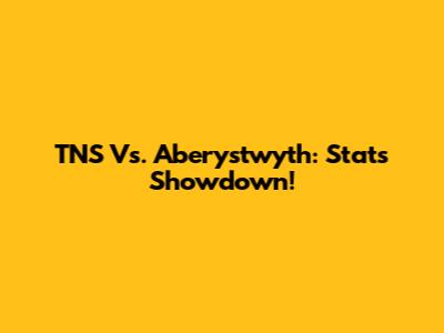 TNS Vs. Aberystwyth: Stats Showdown!