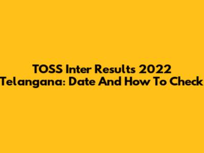 TOSS Inter Results 2022 Telangana: Date And How To Check
