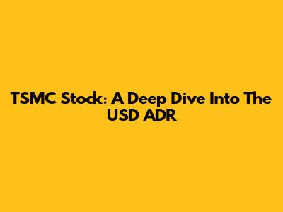 TSMC Stock: A Deep Dive Into The USD ADR