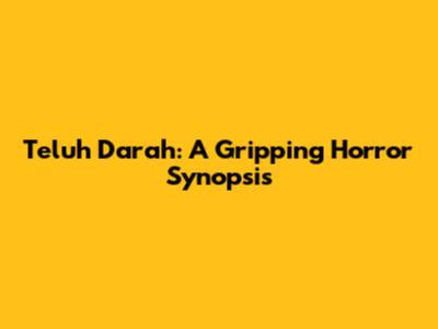 Teluh Darah: A Gripping Horror Synopsis