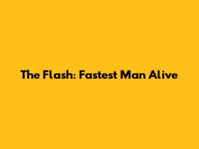 The Flash: Fastest Man Alive