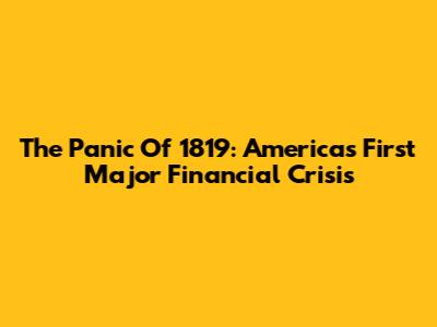 The Panic Of 1819: America's First Major Financial Crisis