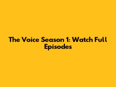 The Voice Season 1: Watch Full Episodes