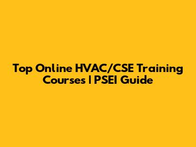 Top Online HVAC/CSE Training Courses | PSEI Guide