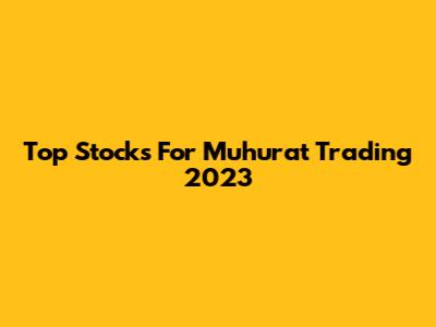Top Stocks For Muhurat Trading 2023
